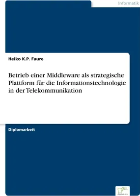 Produktbild von Betrieb einer Middleware als strategische Plattform für die Informationstechnologie in der Telekommunikation