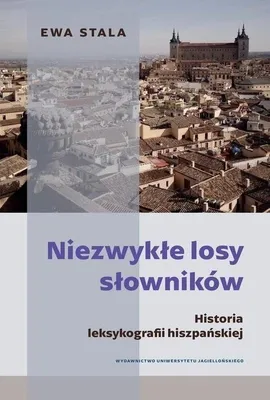 Productafbeelding van Niezwykłe losy słowników. Historia leksykografii hiszpańskiej Ewa Stala