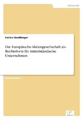 Produktbild von Die Europäische Aktiengesellschaft als Rechtsform für mittelständische Unternehmen