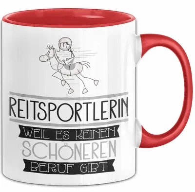 Produktbild von Reitsportlerin Weil Es Keinen Schöneren Beruf Gibt Tasse Geschenk für Eine Reitsportlerin Lustig (Rot)