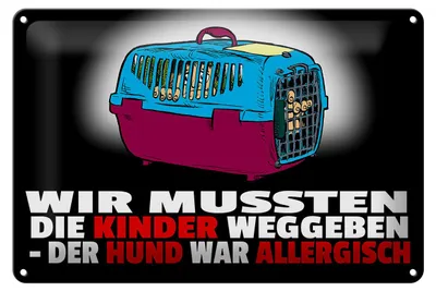Produktbild von Blechschild Spruch 30x20cm Kinder weggeben Hund allergisch