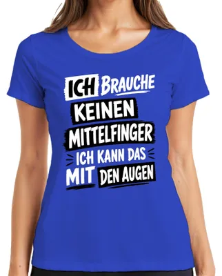 Produktbild von Ich brauche keinen Mittelfinger ich kann das Statement Sarkasmus Damen T-Shirt, Blau, L