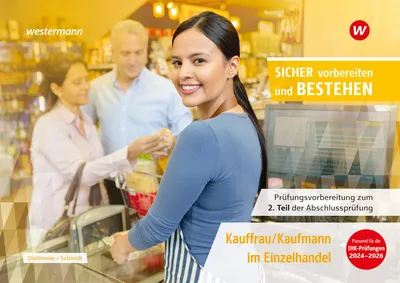 Produktbild von Prüfungsvorbereitung Sicher vorbereiten und bestehen. Kauffrau/Kaufmann im Einzelhandel: Gestreckte Abschlussprüfung Teil 2