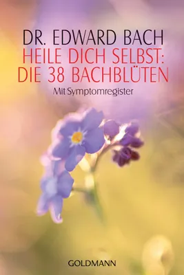 Produktbild von Heile Dich selbst: Die 38 Bachblüten