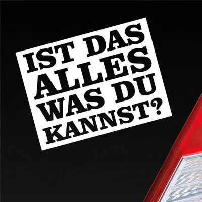 Produktbild von Auto Aufkleber Ist das alles was du kannst? 12x9 cm Weiss Matt Sticker Heckscheibenaufkleber