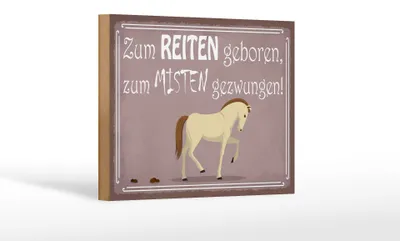 Produktbild von Holzschild Spruch 18x12cm zum Reiten geboren Pferd