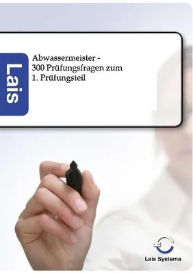 Produktbild von Abwassermeister - 300 Prüfungsfragen zum 1. Prüfungsteil
