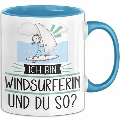 Produktbild von Windsurferin Tasse Geschenk Ich Bin Windsurferin Und Du So Geschenkidee Lustiger Spruch Becher (Blau)