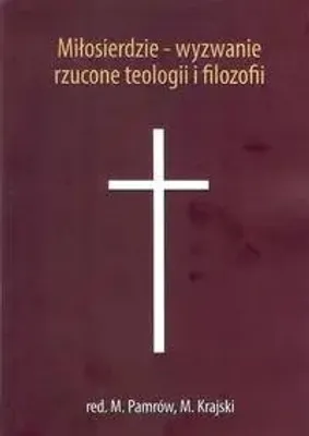 Zdjęcie produktu dla Milosierdzie wyzwanie rzucone teologii i filozofii