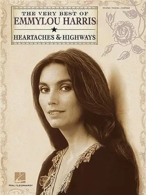 Obrázok produktu pre The Very Best of Emmylou Harris: Heartaches & Highways