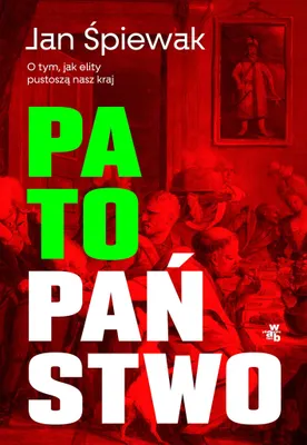Immagine prodotto di Patopaństwo. O tym, jak elity pustoszą nasz kraj