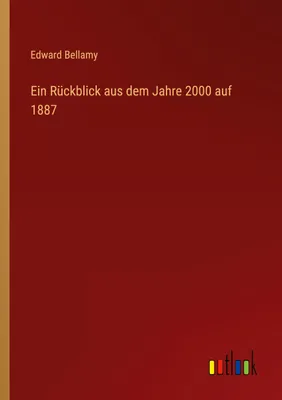 Produktbild von Ein Rückblick aus dem Jahre 2000 auf 1887