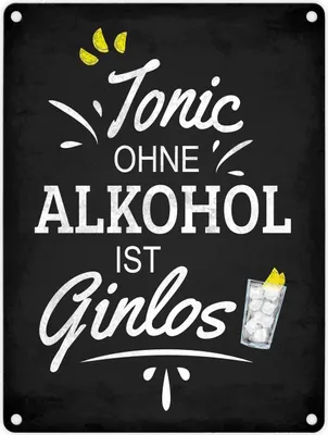 Produktbild von Metallschild mit Spruch: Tonic ohne Alkohol ist Ginlos Blechschild Schild