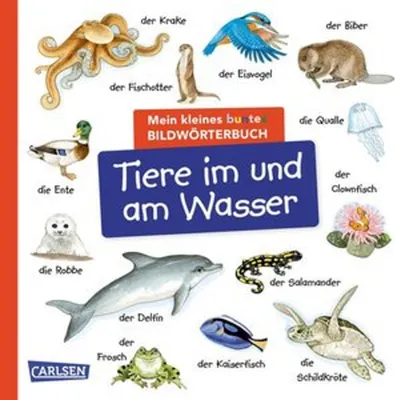 Produktbild von Mein kleines buntes Bildwörterbuch: Tiere im und am Wasser