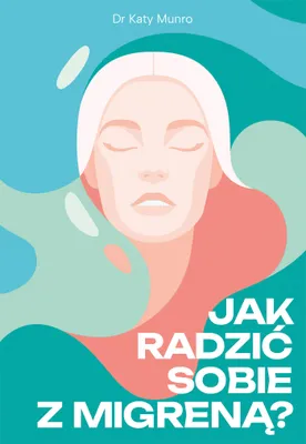 Zdjęcie produktu dla Jak radzić sobie z migreną
