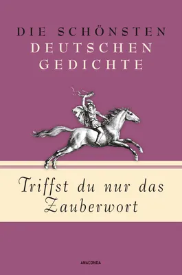 Produktbild von Triffst du nur das Zauberwort - Die schönsten deutschen Gedichte