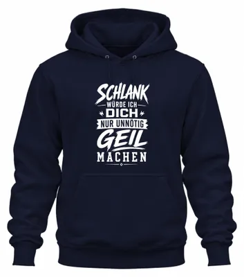 Produktbild von Schlank würde ich dich nur unnötig Statement Sarkasmus Hoodie Kapuzenpullover, Navy, XL