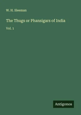 Produktbild von The Thugs or Phansigars of India