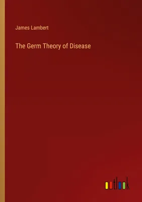 Produktbild von The Germ Theory of Disease