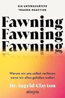 Produktbild von Fawning - die unterschätzte Trauma-Reaktion