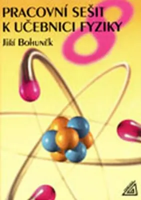 Obrázek produktu pro Fyzika pro 8. r. ZŠ - pracovní sešit (Bohuněk Jiří)