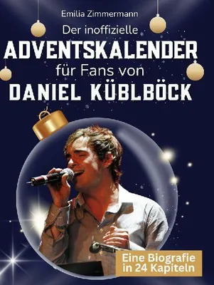 Produktbild von Der inoffizielle Adventskalender für Fans von Daniel Küblböck
