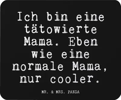 Produktbild von Mr. & Mrs. Panda Mouse Pad Ich bin eine tätowierte... - Schwarz - Geschenk, Mauspad, Muttertag, Mousepad, Glizer Spruch Sprüche Weisheiten Zitate Lustig Weisheit Worte