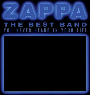 Obrázek produktu pro Frank Zappa (1940-1993): The Best Band You Never Heard In Your Life - Universal 0238812 - (CD / Titel: A-G)
