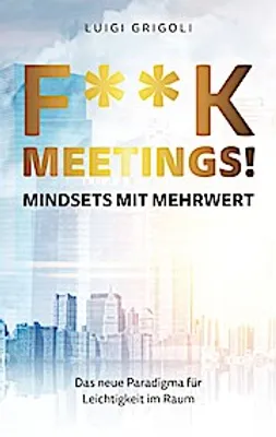 Produktbild von F**k Meetings Mindsets mit Mehrwert