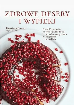 Zdjęcie produktu dla Zdrowe desery i wypieki - Henrietta Inman