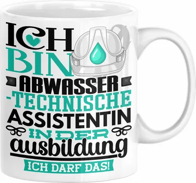 Produktbild von Abwassertechnische Assistentin Ausbildung Start Geschenk Tasse Ich Bin Abwassertechnische Assistentin In Der Ausbildung Ich Darf Das Kaffee-Becher Geschenkidee (Weiß)