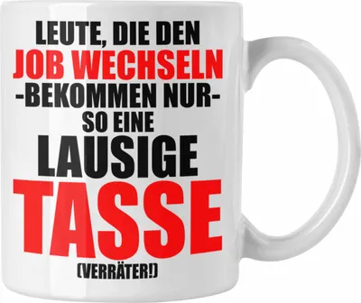 Produktbild von Trendation - Jobwechsel Tasse Geschenk Kollegin Kollege Lustig Abschiedsgeschenk Sprüche - Verräter Neuer Job (Weiß)