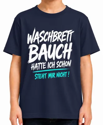 Produktbild von Waschbrett Bauch Hatte Ich Schon Steht Mir Statement Sarkasmus Kinder T-Shirt, Navy, 104