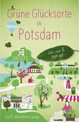 Image de Droste Verlag Glücksorte Potsdam Reiseführer für Pflanzenfreunde und Gartenliebhaber