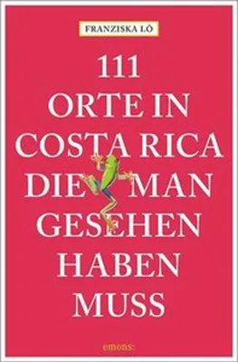 Produktbild von 111 Orte in Costa Rica, die man gesehen haben muss