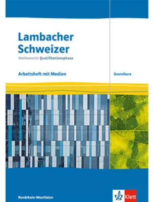 Produktbild von Lambacher Schweizer Mathematik Qualifikationsphase Grundkurs. Arbeitsheft mit Mediensammlung Klassen 12/13. Ausgabe Nordrhein-Westfalen