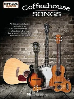 Produktbild von Coffeehouse Songs - Strum Together Songbook for Standard Ukulele, Baritone Ukulele, Guitar, Mandolin, and Banjo