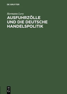 Produktbild von Ausfuhrzölle und die deutsche Handelspolitik