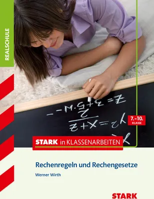 Produktbild von Stark in Klassenarbeiten - Mathematik Rechenregeln und Rechengesetze 7.-10. Klasse Realschule
