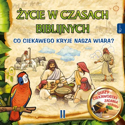 Zdjęcie produktu dla Życie w czasach biblijnych II Co ciekawego kryje wiara - książka