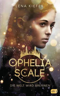Produktbild von Ophelia Scale - Die Welt wird brennen