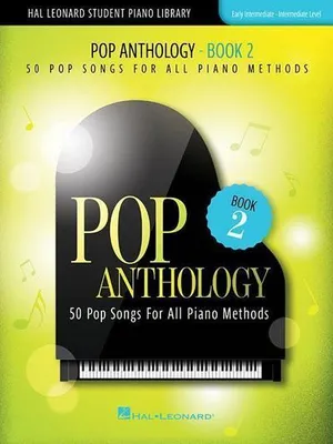 Obrázok produktu pre Pop Anthology - Book 2: 50 Pop Songs for All Piano Methods Early Intermediate to Intermediate Various Artists Piano Songbook Sheet Music Collection for Students and Recital Repertoire