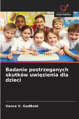 Produktbild von Badanie postrzeganych skutków uwi¿zienia dla dzieci