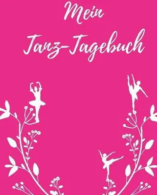 Produktbild von Mein Tanz-Tagebuch, Deutsch, Hardcover, 114 Seiten