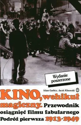 Zdjęcie produktu dla Kino, wehikuł magiczny. Przewodnik osiągnięć filmu