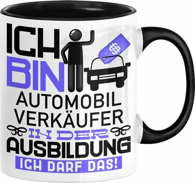 Produktbild von Automobilverkäufer Ausbildung Tasse Geschenk Ich Bin Automobilverkäufer In Der Ausbildung Ich Darf Das Geschenkidee Spruch (Schwarz)