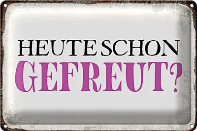 Produktbild von Blechschild Spruch 30x20cm heute schon gefreut