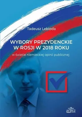 Immagine prodotto di Le elezioni presidenziali in Russia del 2018 - Tadeusz Lebioda