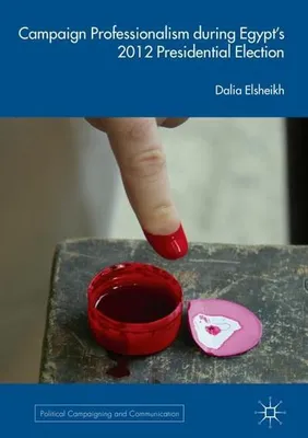 Obrázok produktu pre Campaign Professionalism during Egypt's 2012 Presidential Election