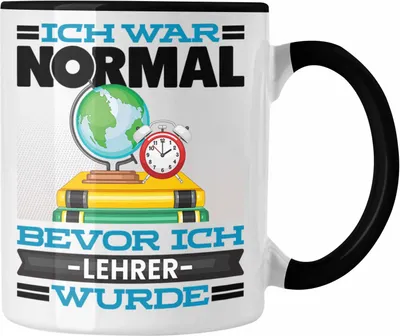 Produktbild von Trendation - Lehrer Tasse Geschenk Spruch für Klassenlehrer Ich War Normal Bevor Ich Lehrer Wurde Lustig Geschenkidee Gymnasium Realschule (Schwarz)